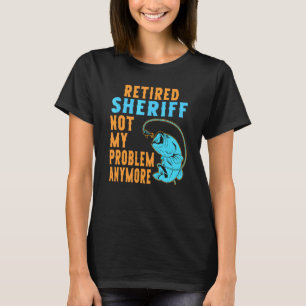 Retired Sheriff Fishing  Retirement T-Shirt