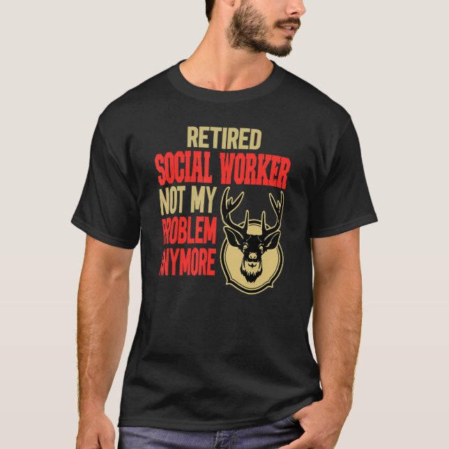 Retired Social Worker Deer Hunting T-Shirt (Front)