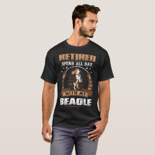 Retired Spend Whole Day With Beagle Dog Tshirt