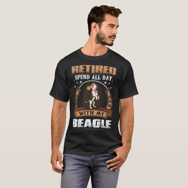 Retired Spend Whole Day With Beagle Dog Tshirt (Front Full)