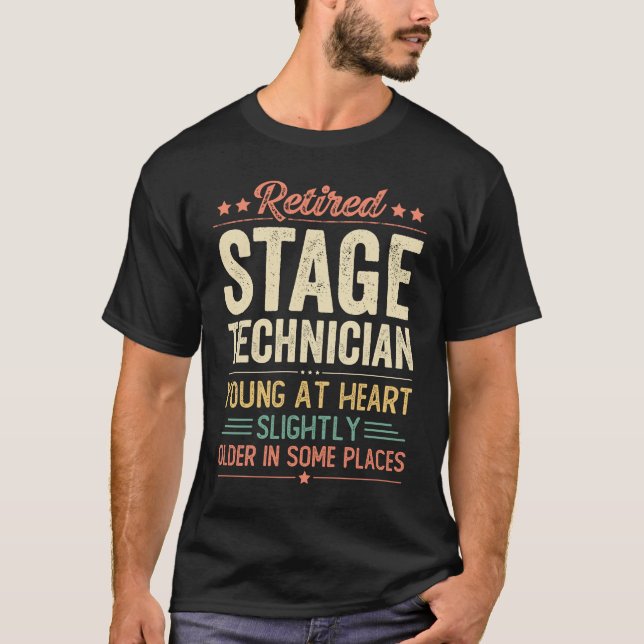 Retired Stage Technician  T-Shirt (Front)