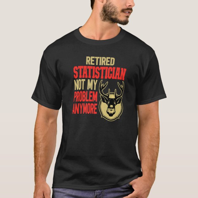 Retired Statistician Deer Hunting T-Shirt (Front)