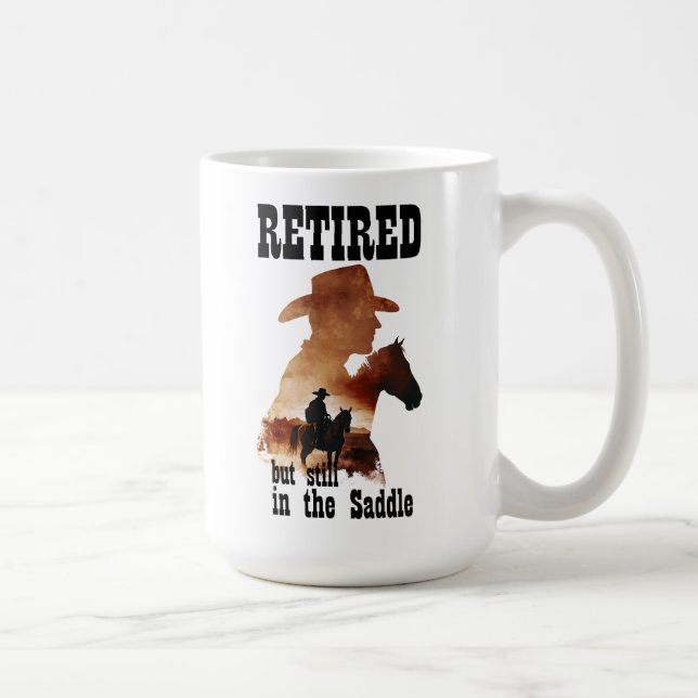 Retired Still in the Saddle Western Retirement Coffee Mug (Right)