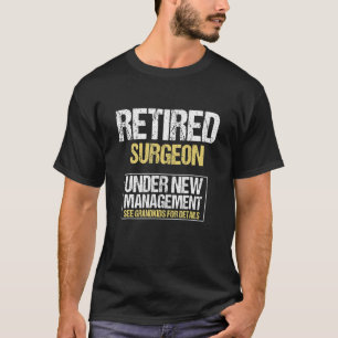 Retired Surgeon See Grandkids For Details Men Wome T-Shirt