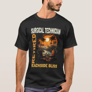 Retired Surgical Technician - Funny Retirement T-Shirt