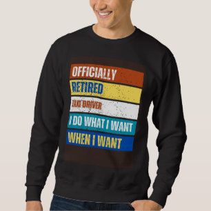 Retired Taxi Driver Retirement Retired Taxi Drive Sweatshirt