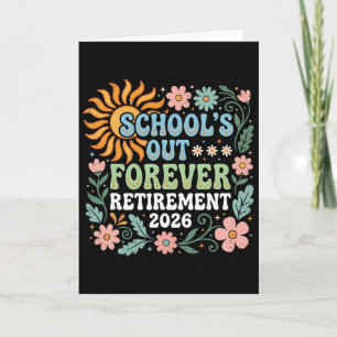Retired Teacher 2026 Schools Out Forever Teacher R Card