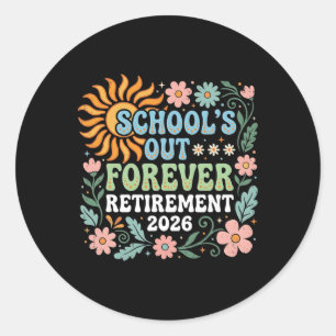 Retired Teacher 2026 Schools Out Forever Teacher R Classic Round Sticker