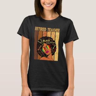 Retired Teacher Afro African American Black Histor T-Shirt