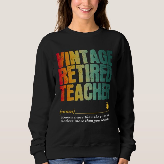Retired Teacher Appreciation Week Back to School Sweatshirt (Front)
