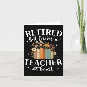 Retired Teacher At Heart Floral Forever Retirement Card
