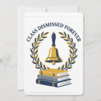 Retired Teacher Class Dismissed Forever Card