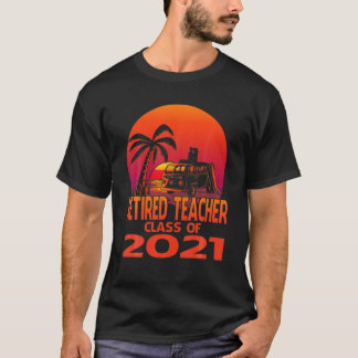 Retired Teacher Class Of 2021 Sunset Beach T-Shirt