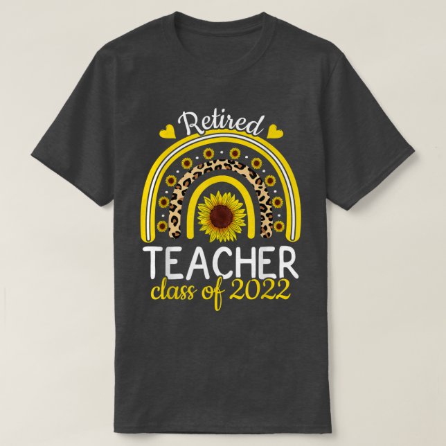 Retired Teacher Class Of 2022 Rainbow Retirement S T-Shirt (Design Front)
