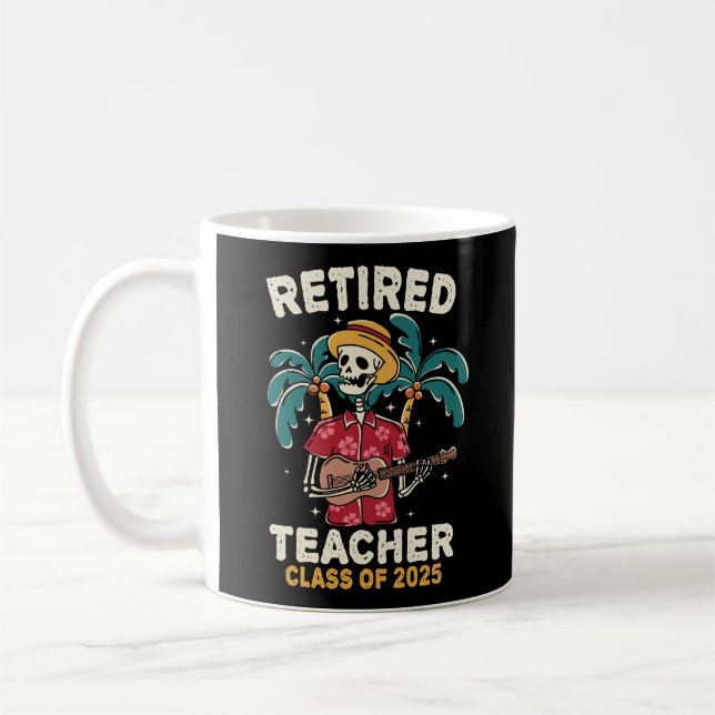 Retired Teacher Class Of 2025 Teachers Retirement Coffee Mug (Left)