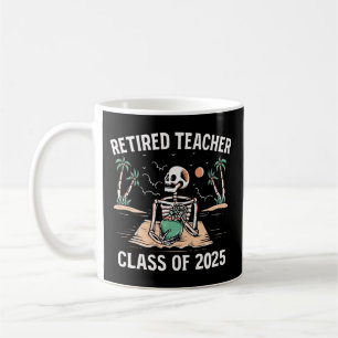 Retired Teacher Class Of 2025 Teachers Retirement Coffee Mug
