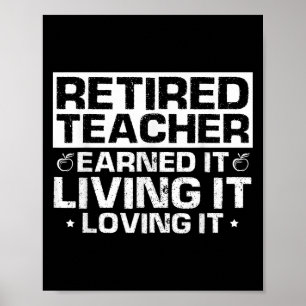 Retired Teacher Earned It Living It Loving It Bold Poster
