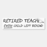 Retired Teacher EVERY Child Left Behind