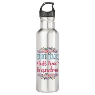 Retired Teacher Full Time Grandma 710 Ml Water Bottle
