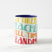 Retired Teacher Full Time Grandma