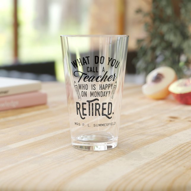 Retired Teacher Head of School Retirement Custom Glass (Retired Teacher Personalized Gift Beer Glass)