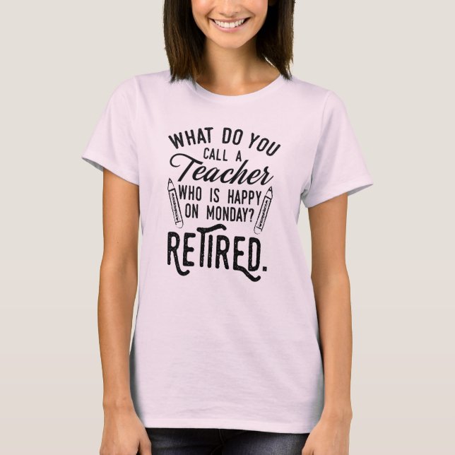 Retired Teacher Head of School Retirement T-Shirt (Front)