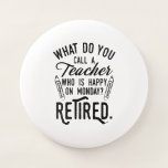 Retired Teacher Head of School Retirement Wham-O Frisbee<br><div class="desc">Funny retired teacher saying that's perfect for the retirement parting gift for your favourite coworker who has a good sense of humour. The saying on this modern teaching retiree gift says "What Do You Call A Teacher Who is Happy on Monday? Retired." Check out our store for other retirement gifts...</div>
