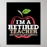 Retired Teacher I Love My New Schedule Funny Quote