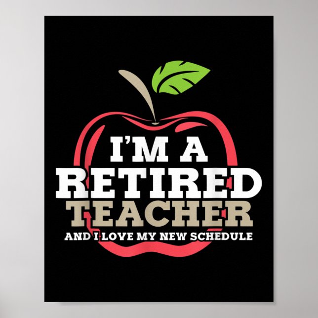 Retired Teacher I Love My New Schedule Funny Quote Poster (Front)