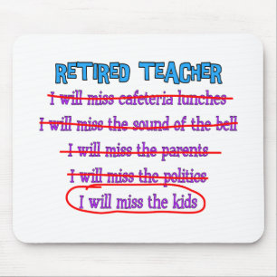 Retired Teacher "I Will Miss The Kids" Funny Gifts Mouse Pad