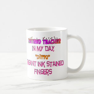 Retired Teacher "Ink Stained Fingers" Ditto! Coffee Mug