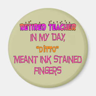 Retired Teacher "Ink Stained Fingers" Ditto! Magnet