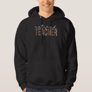 Retired Teacher Leopard Appreciation For Women For Hoodie