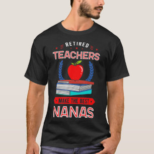 Retired Teachers Make The Best Nanas Reading Books T-Shirt