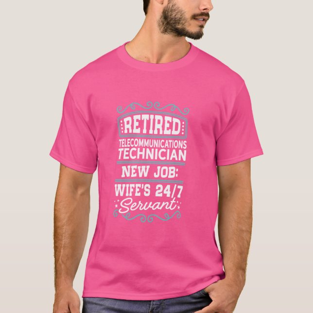 Retired Telecommunications Technician Wife's 247 S T-Shirt (Front)