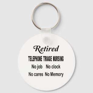 Retired Telephone triage nursing No job No clock N Key Ring