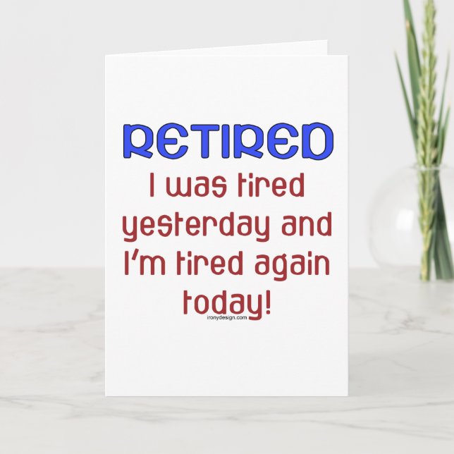 Retired & Tired Card (Front)