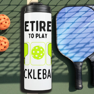 Retired to play pickleball thermal tumbler