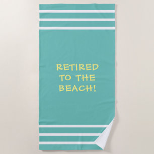 Retired To The Beach, White Stripes, Light Teal Beach Towel
