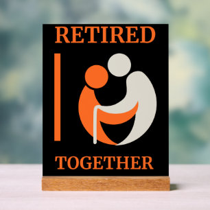 Retired Together Desk Sign office Gift