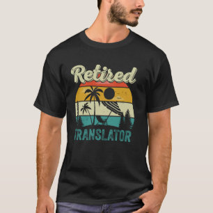 Retired Translator Retirement Men Women T-Shirt