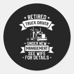 Retired Truck Driver Funny Retirement Quote For A  Classic Round Sticker