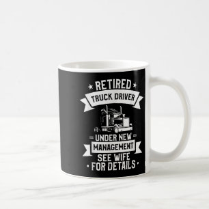 Retired Truck Driver Funny Retirement Quote For A  Coffee Mug
