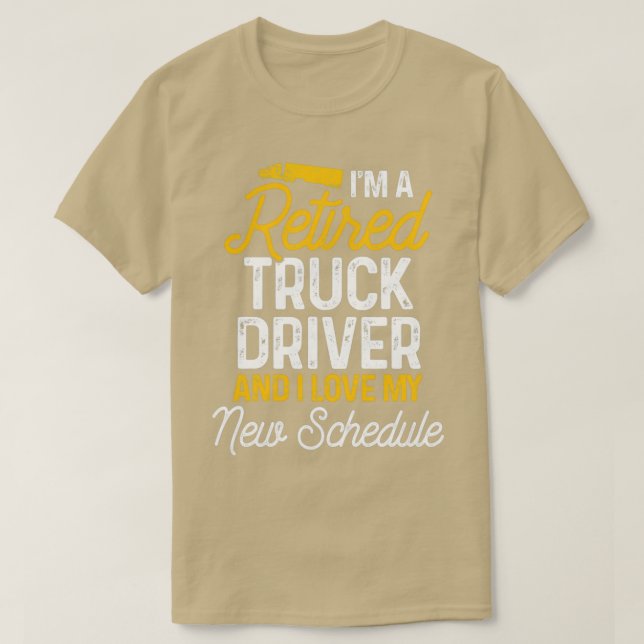 Retired Truck Driver Schedule Trucker Retirement G T-Shirt (Design Front)
