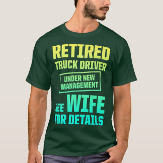 Retired Truck Driver Trucker Retirement 2417 T-Shirt