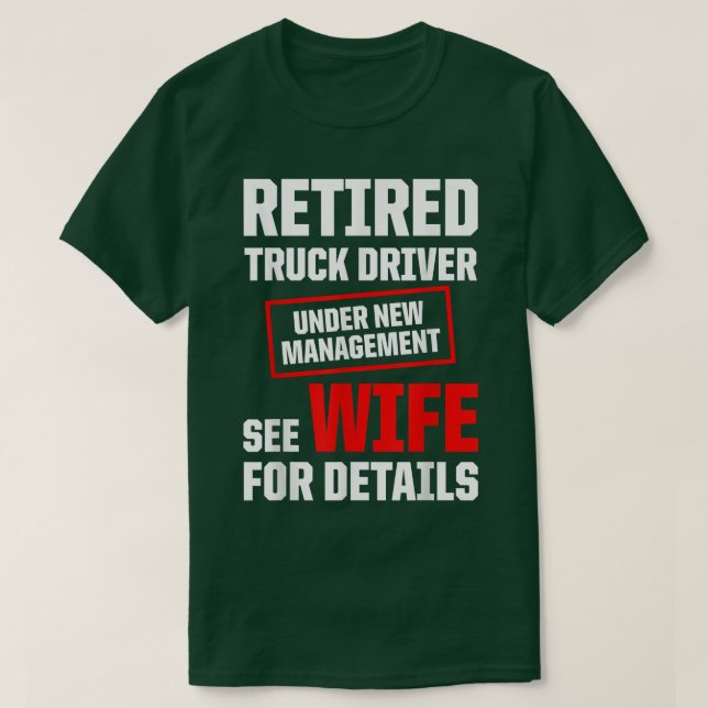 Retired Truck Driver Trucker Retirement 2452 T-Shirt (Design Front)