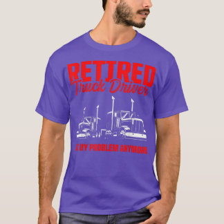 Retired Truck Driver Trucker Retirement 2482 T-Shirt