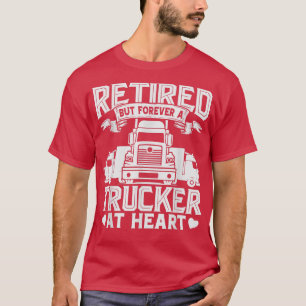 Retired Trucker Quote Truck Driver Text Design 249 T-Shirt