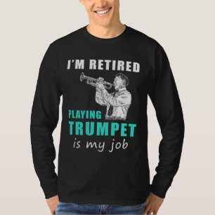 "Retired Trumpet Virtuoso: Blasting Retirement wit T-Shirt