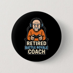 Retired Ttle Royale Coach Funny Gamer Elder Gaming 6 Cm Round Badge